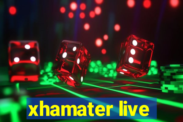 xhamater live